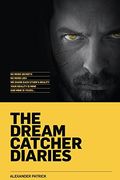 The Dream Catcher Diaries: No more secrets No more lies We share each other's reality Your reality is mine And mine is yours: Volume 1