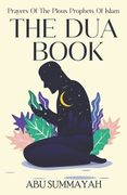 The Dua Book: Prayers of the Pious Prophets of Islam / With Arabic- English Translation and Transliteration (en Inglés)