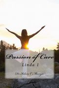Passion of Care: Linda 1: Volume 1