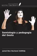 Semiología y pedagogía del Gesto (in Spanish)