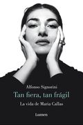 María Callas. Tan Fiera, Tan Frágil / The Life of María Callas (in Spanish)