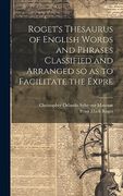 Roget's Thesaurus of English Words and Phrases Classified and Arranged so as to Facilitate the Expre (en Inglés)