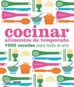 Cocinar Alimentos de Temporada: 1000 Recetas Para Todo el año
