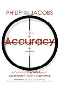 Accuracy: A Guide to Living Skillfully and Successfully in Today's Crazy Times (en Inglés)