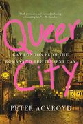 Queer City: Gay London From the Romans to the Present day (en Inglés)