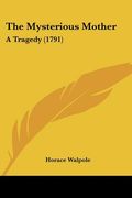 the mysterious mother: a tragedy (1791) (en Inglés)