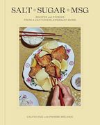 Salt Sugar Msg: Recipes and Stories From a Cantonese American Home (en Inglés)