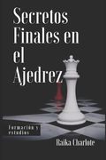 Secretos Finales en el Ajedrez