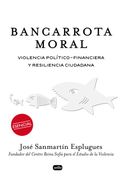 Bancarrota Moral: Violencia Politico-Financiera y Resi. Ciuda
