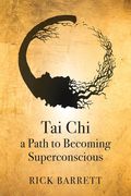 Tai CHI a Path to Becoming Superconscious (en Inglés)