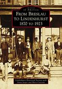 From Breslau to Lindenhurst: 1870 to 1923 (Images of America) (en Inglés)