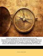 official report of the proceedings of the seventeenth republican national convention: held in chicago, illinois, june 8, 9, 10, 11 and 12, 1920, resul (en Inglés)