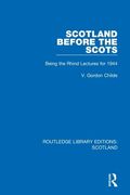 Scotland Before the Scots: Being the Rhind Lectures for 1944 (Routledge Library Editions: Scotland) (en Inglés)