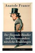 Der Fliegende Händler und Mehrere Andere Nützliche Erzählungen (Vollständige Deutsche Ausgabe) 
