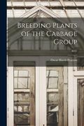 Breeding Plants of the Cabbage Group; B532 (en Inglés)