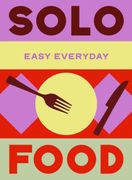 Solo Food. 180 simple triple-tested recipes