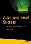 Advanced Excel Success: A Practical Guide to Mastering Excel (en Inglés)
