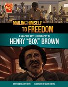 Mailing Himself to Freedom: A Graphic Novel Biography of Henry "Box" Brown (Barrier Breakers)
