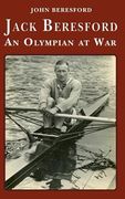 Jack Beresford: an Olympian at War (en Inglés)