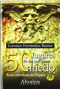 50 lugares en los que pasar miedo