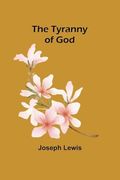 The Tyranny of god (en Inglés)