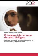 El lenguaje interno como discurso dialógico: Su importancia teórica en la explicación de la conciencia y el pensamiento