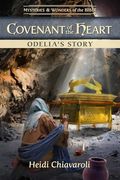 Covenant of the Heart: Odelia's Story (Mysteries & Wonders of the Bible, 7) (en Inglés)