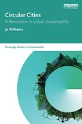 Circular Cities: A Revolution in Urban Sustainability (Routledge Studies in Sustainability) (en Inglés)