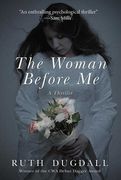 The Woman Before Me: A Thriller (en Inglés)