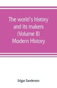 The world's history and its makers (Volume II) Modern History (en Inglés)