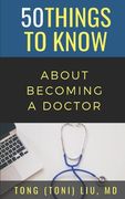 50 Things to Know about Becoming a Doctor: The Journey from Medical School of the Medical Profession (en Inglés)