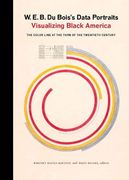 W. E. B. Du Bois's Data Portraits: Visualizing Black America (en Inglés)