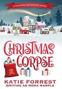 Christmas Corpse: A Christmas Cozy Mystery Series Book 1 (en Inglés)