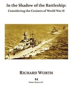 in the shadow of the battleship: considering the cruisers of world war ii (en Inglés)