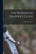 The Newhouse Trapper's Guide (en Inglés)