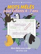 Mots Mêlés pour Enfants 4 - 7 Ans avec Image: Super Bloc Jeux thème tel que Nature, Animaux, Science, Occupation et etc (in French)