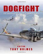 dogfight: the greatest air duels of world war ii (en Inglés)