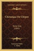 Chronique De Chypre: Texte Grec (1882) (en Francés)