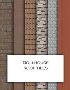 Dollhouse Roof Tiles: Roofing textured wallpaper for decorating doll's houses and model buildings. Beautiful sets of papers for your model m (en Inglés)