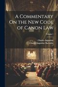 A Commentary on the new Code of Canon Law; Volume 1 (en Inglés)