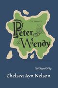 Peter & Wendy: An Original Play (en Inglés)