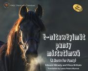 ē-nitawēyimāt pansy mistatimwā: A Horse for Pansy Cree Version (en Cree)