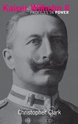Kaiser Wilhelm ii (Profiles in Power) (en Inglés)