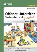 Offener Unterricht Sachunterricht - Praktisch 3-4: Fertige Stundenentwürfe - Umfassende Materialien - Vielfältige Methoden (3. Und 4. Klasse) (Offener Unterricht - Praktisch) (en Alemán)