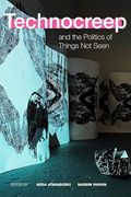 Technocreep and the Politics of Things not Seen (en Inglés)