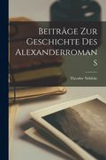 Beiträge Zur Geschichte Des Alexanderromans (en Alemán)