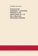 Eficacia de Gardasil y Cervarix Frente a los Genotipos 16 y 18 del Virus del Papiloma Humano