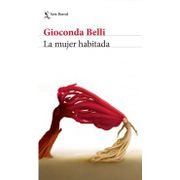 Mujer Habitada, la - Gioconda Belli - Seix Barral