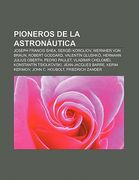 pioneros de la astron utica: joseph francis shea, serg i koroliov, wernher von braun, robert goddard, valent n glushk , hermann julius oberth