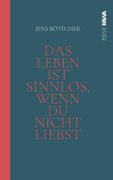 Das Leben ist Sinnlos, Wenn du Nicht Liebst (en Alemán)